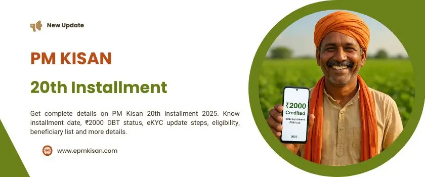 PM Kisan 20th Installment 2025 Date, Status, eKYC – ₹2000 DBT